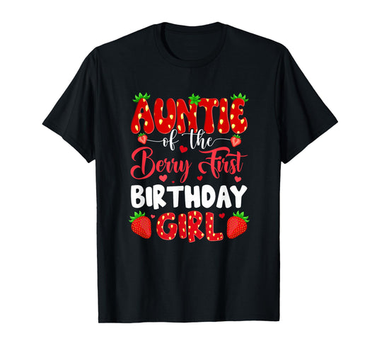 Auntie Of The Berry First Birthday Of Girl Strawberry T-Shirt
