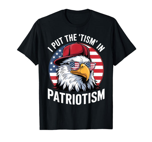 I Put The Tism in Patriotism Athletic American Bald Eagle T-Shirt