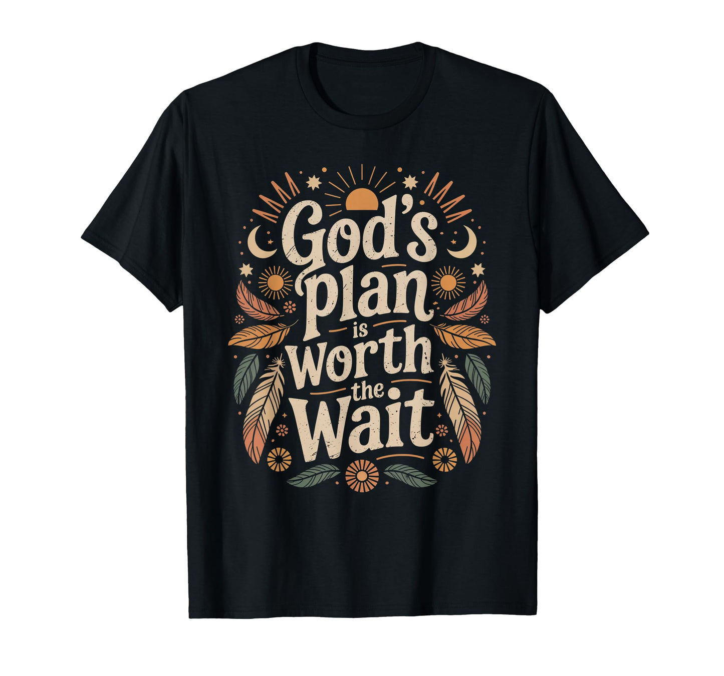 God's Plan is Worth The Wait T-Shirt