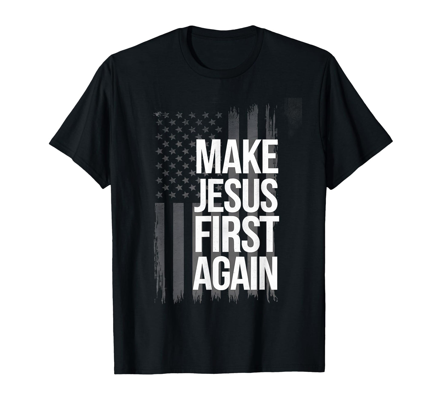 Make Jesus First Again Christian Prayer Catholic T-Shirt
