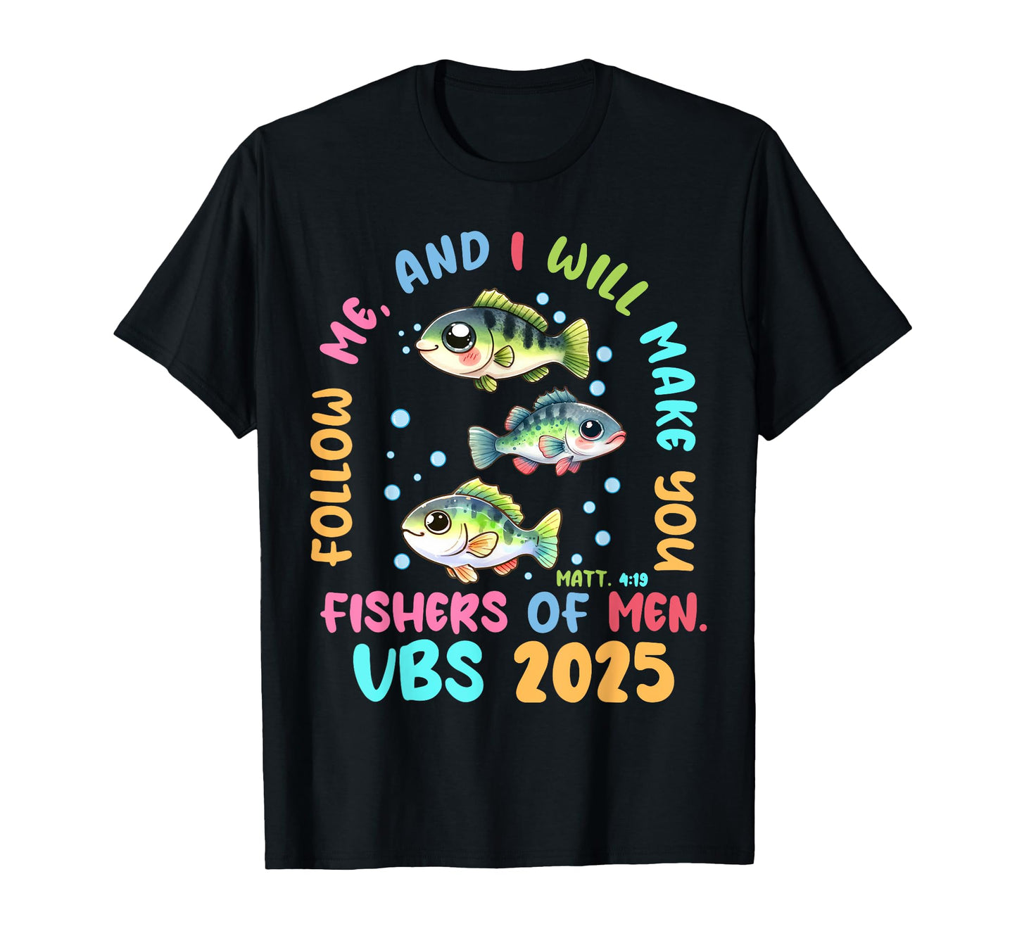 Follow Me And Make You Fishers Of Men VBS 2025 Men T-Shirt