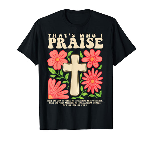 Brandon That's Who I Praise Jesus Christian Lake Merch T-Shirt