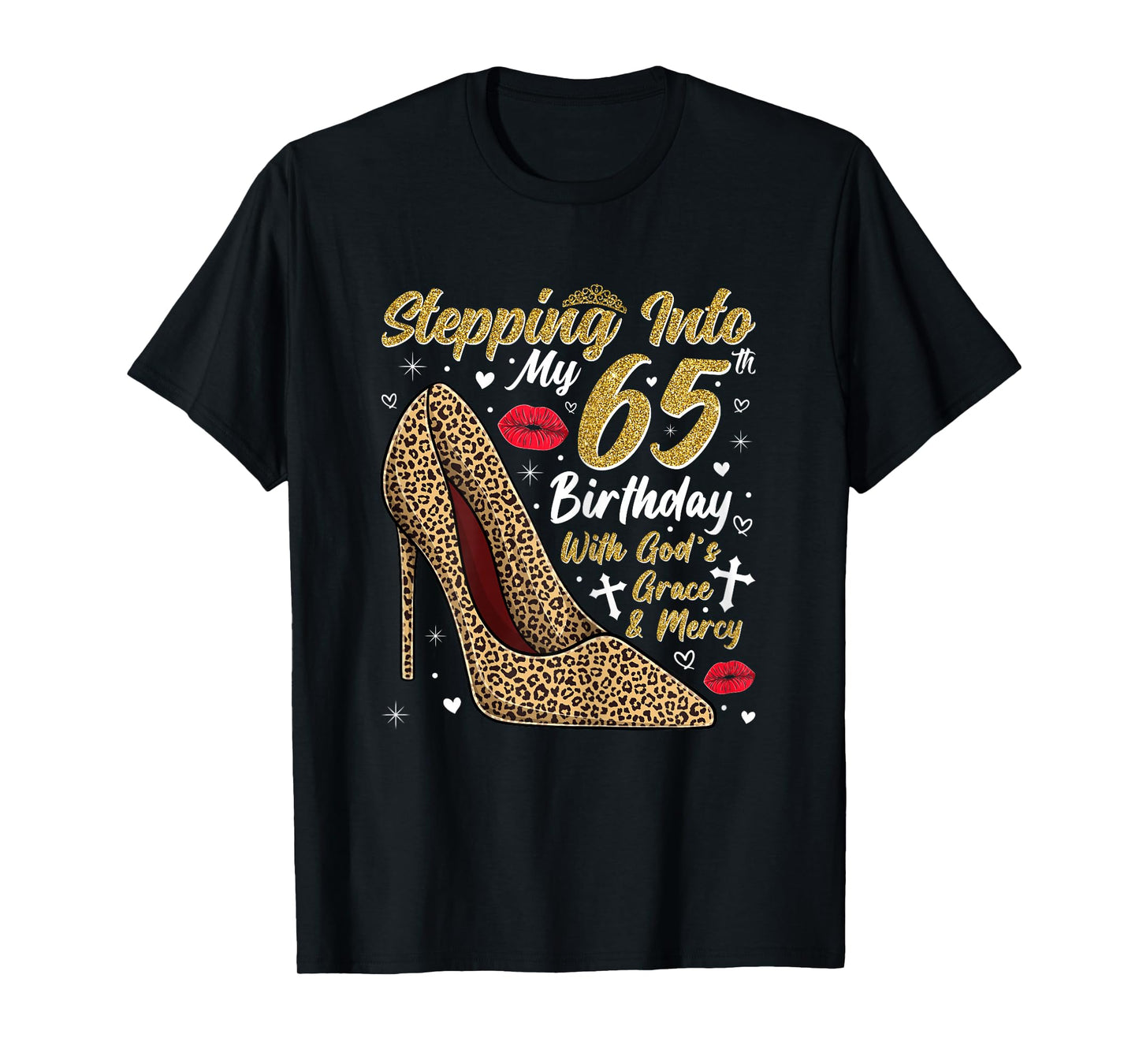 Stepping Into My 65th Birthday with God's Grace and Mercy T-Shirt