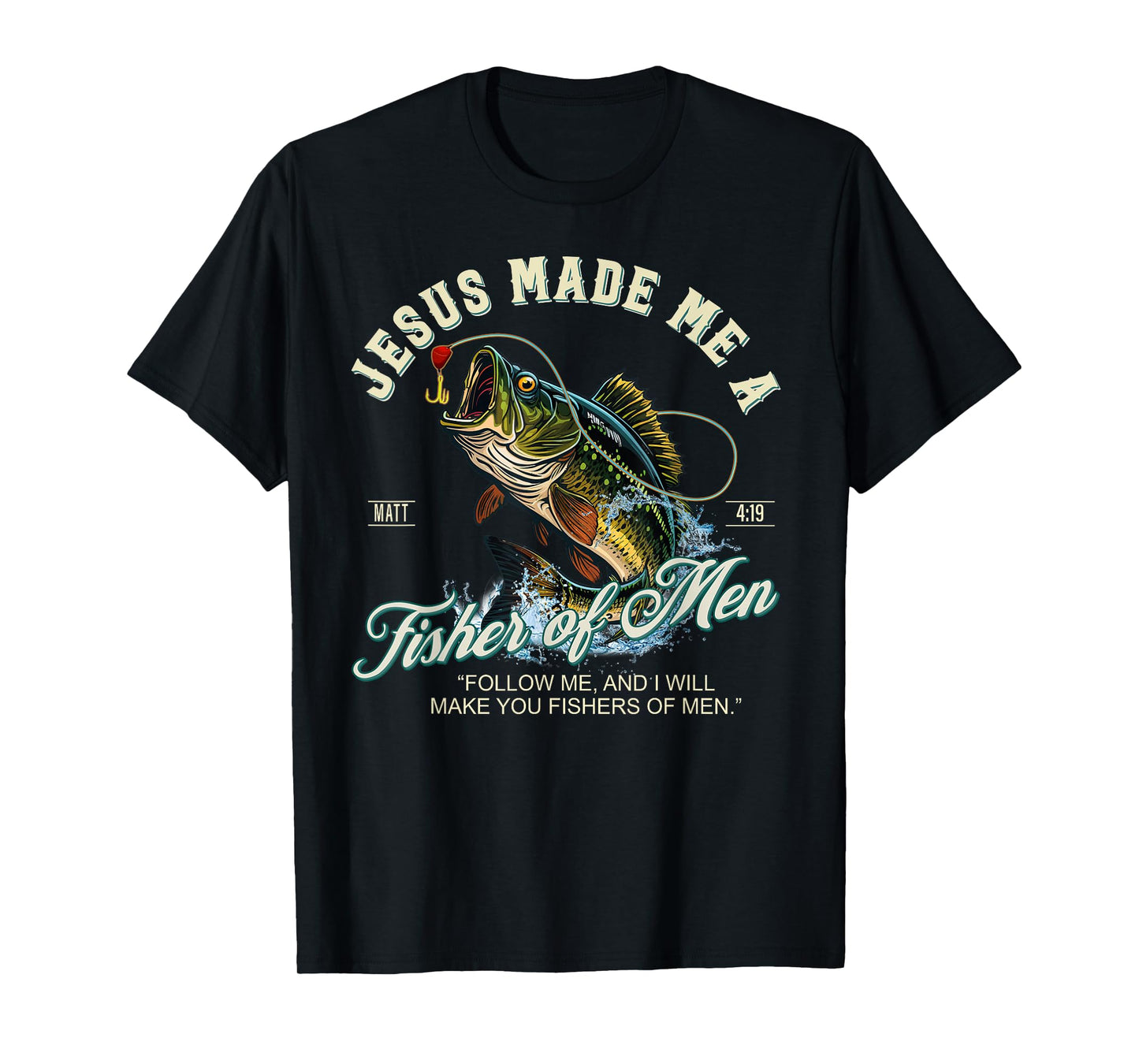 Jesus Made Me A Fisher Of Men Fishing Fisherman Religious T-Shirt