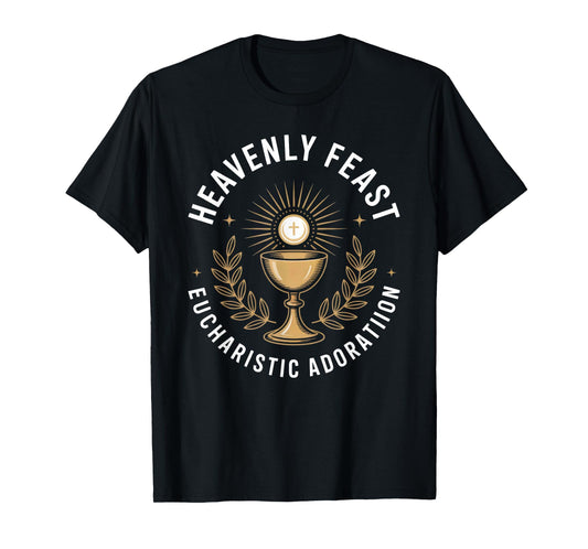 Holy Communion Feast Eucharistic Adoration Faith T-Shirt