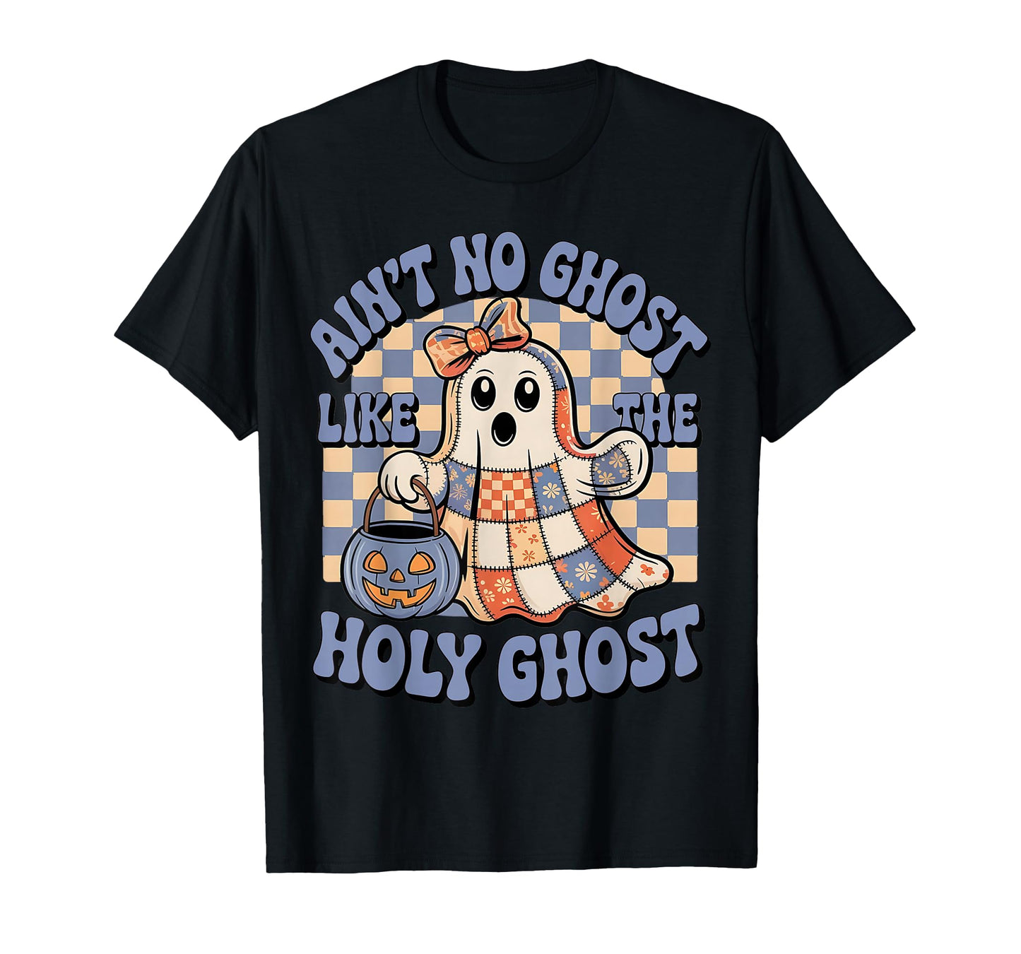 Ain't No Ghost Like The Holy Ghost Funny Christian Halloween T-Shirt