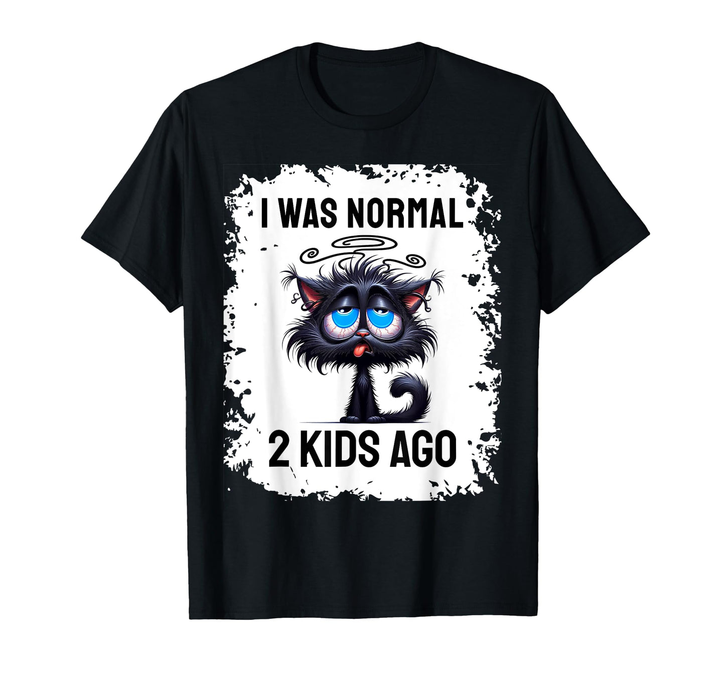 I Was Normal 2 Kids Ago T-Shirt