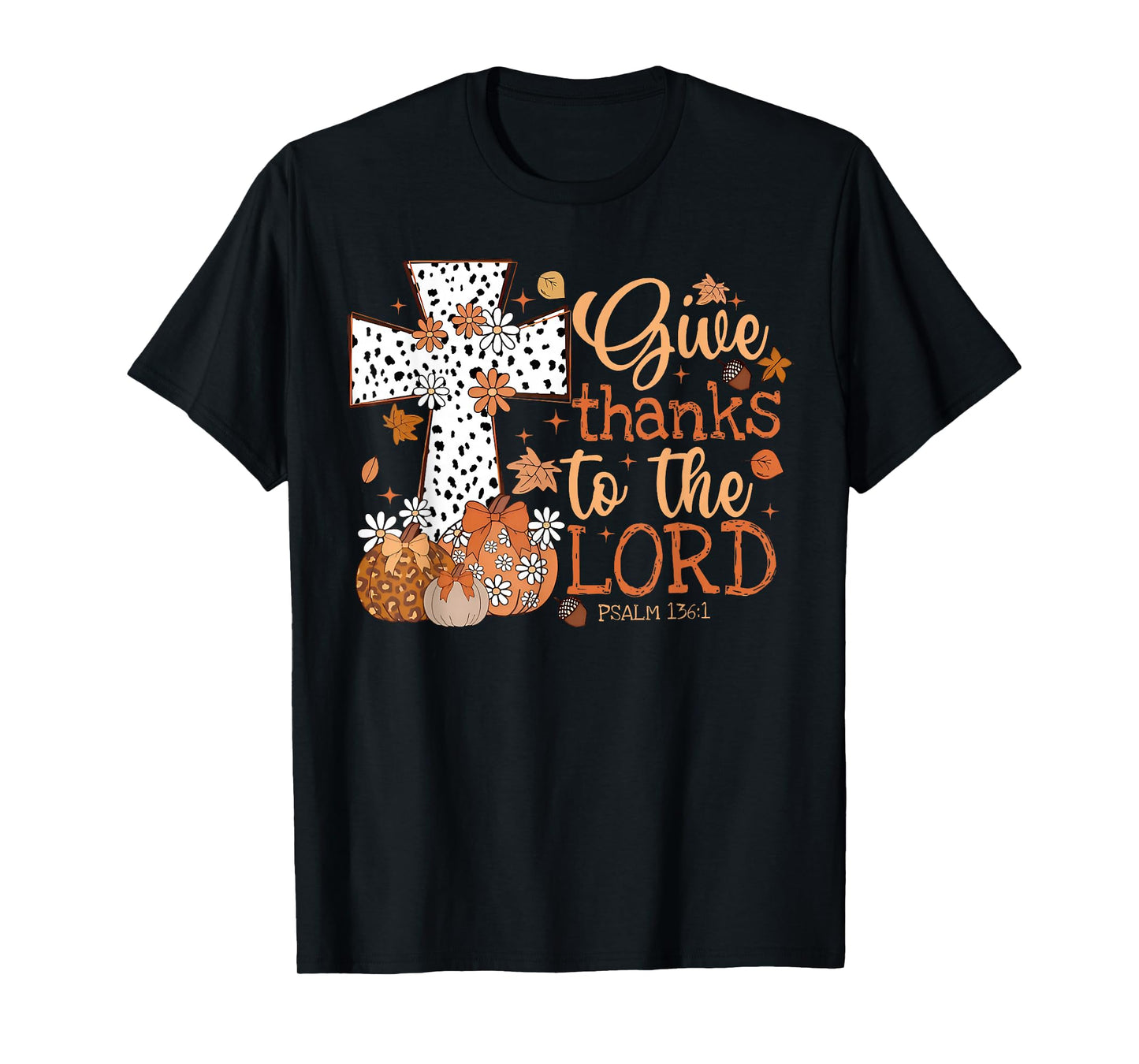 Give Thanks To The Lord Jesus Thanksgiving Autumn Christian T-Shirt