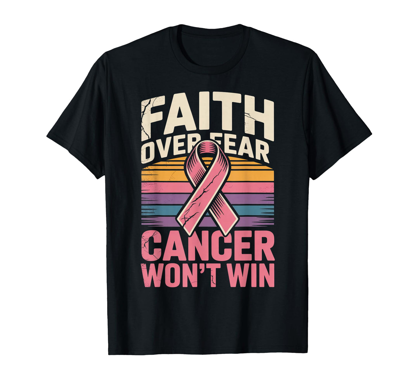 Faith Over Fear Cancer Wont Win Pink Ribbon Support T-Shirt