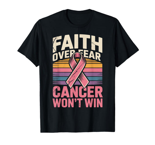 Faith Over Fear Cancer Wont Win Pink Ribbon Support T-Shirt