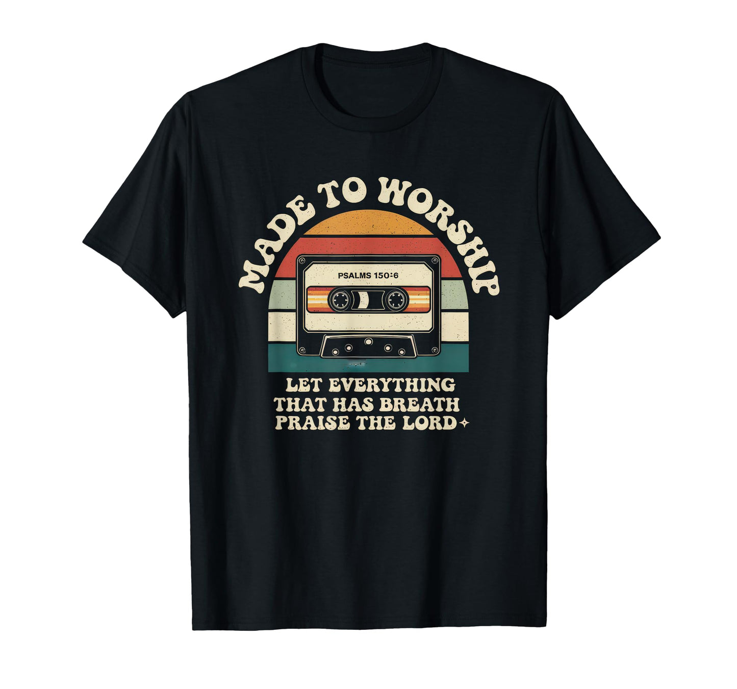 Worship Tshirt Christian Music Retro Cassette Psalms 150:6 T-Shirt