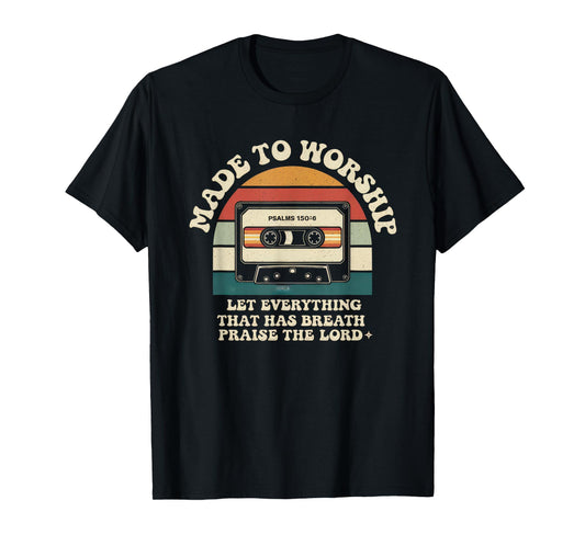 Worship Tshirt Christian Music Retro Cassette Psalms 150:6 T-Shirt