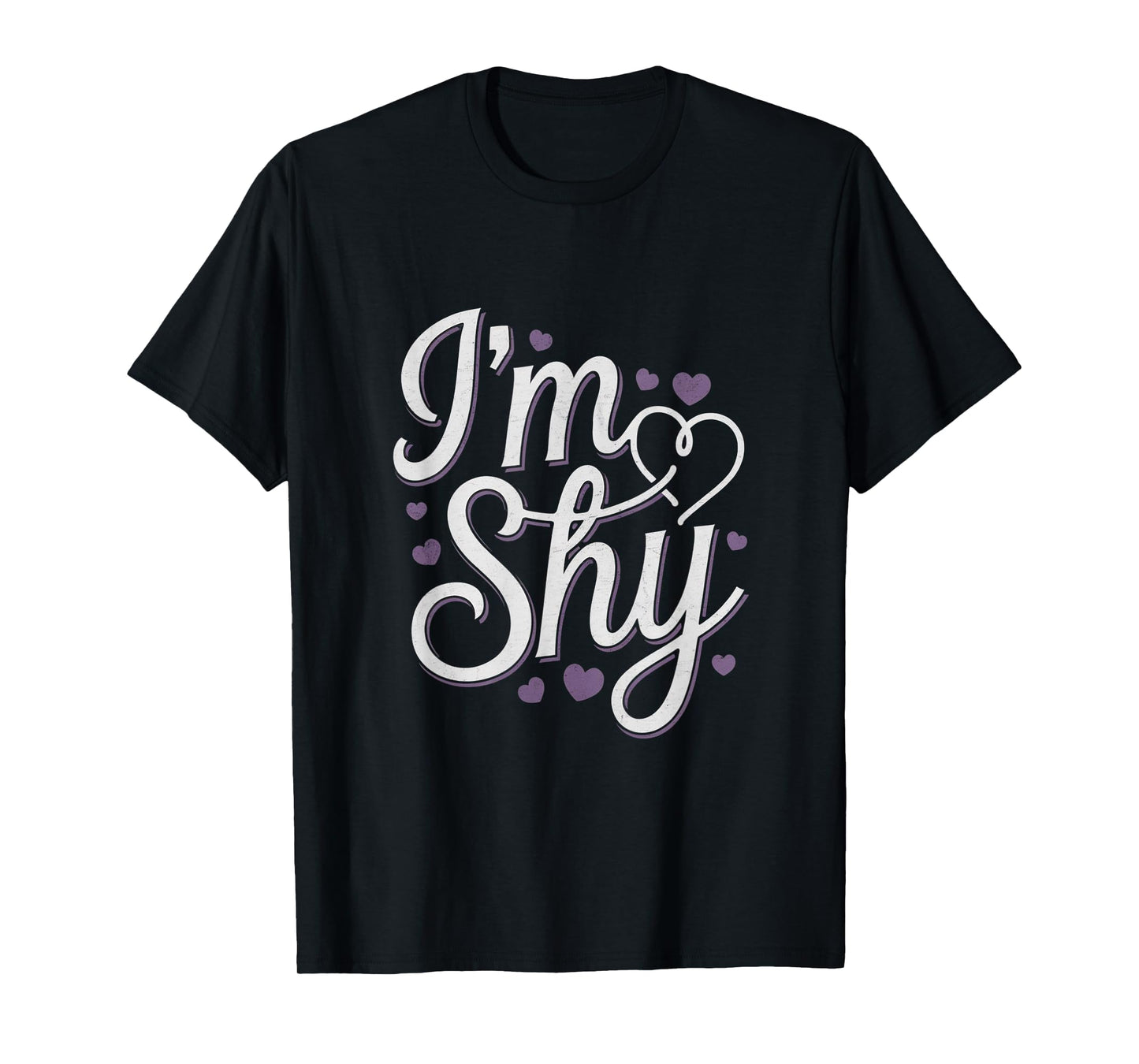 Are You Shy Funny Text Quotes Funny Shy People Hey I’m Shy T-Shirt