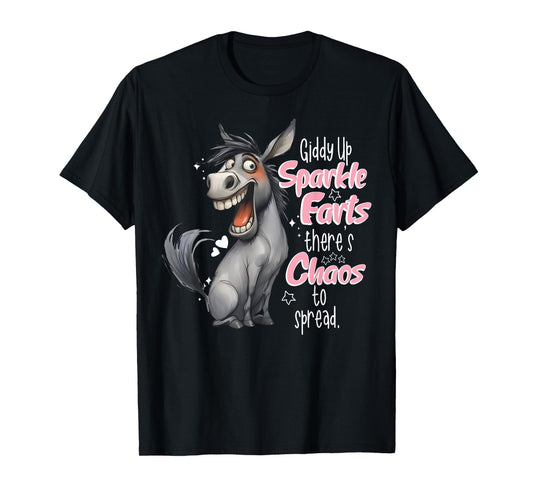 Giddy Up Sparkle Farts There's Chaos To Spread Donkey Funny T-Shirt