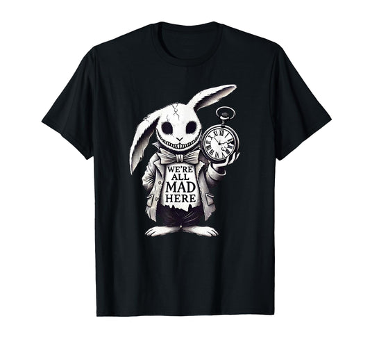 Alice in Wonderland - We're All Mad Here Rabbit Hatter Quote T-Shirt