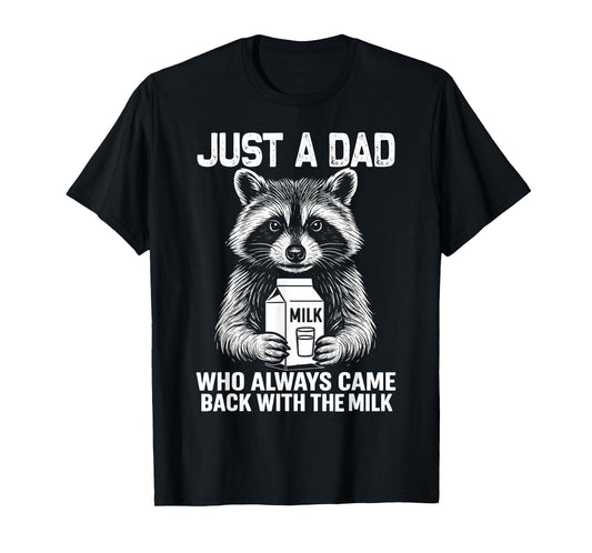Just A Dad Who Always Came Back fathers day Funny Mens T-Shirt