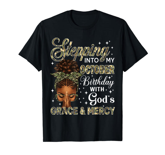 Stepping Into My October Birthday Black Women Afro Christian T-Shirt