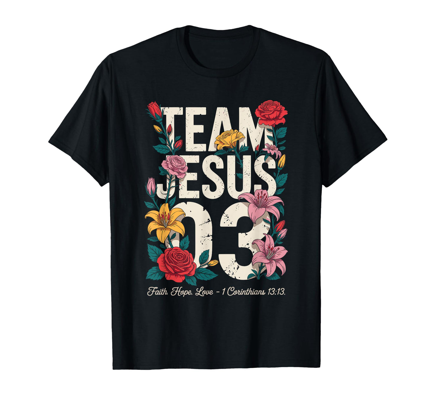 Christian - Team Jesus 03 Faith Hope Love T-Shirt