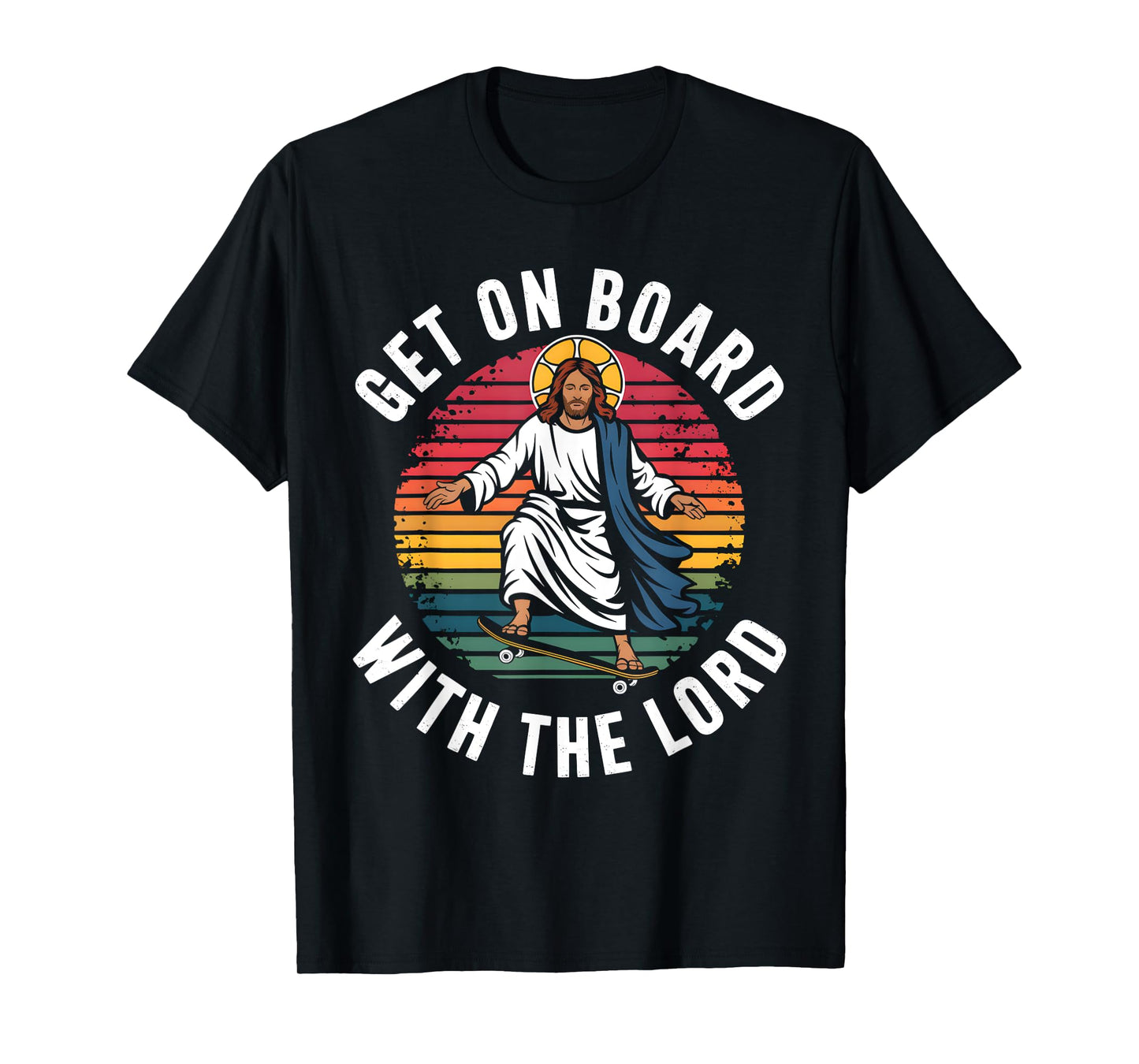 Get On Board With The Lord Christ Skateboarding Jesus Skate T-Shirt