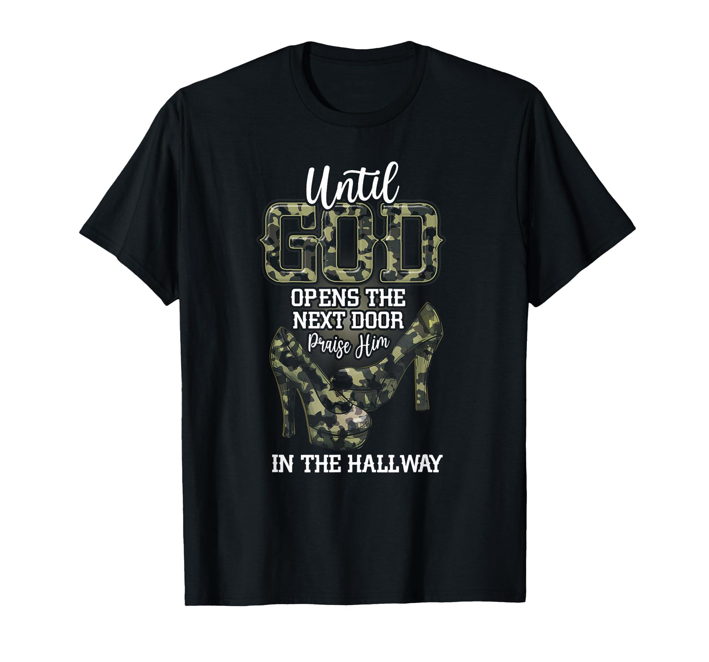 Until God Opens The Next Door Praise Him In The Hallway T-Shirt