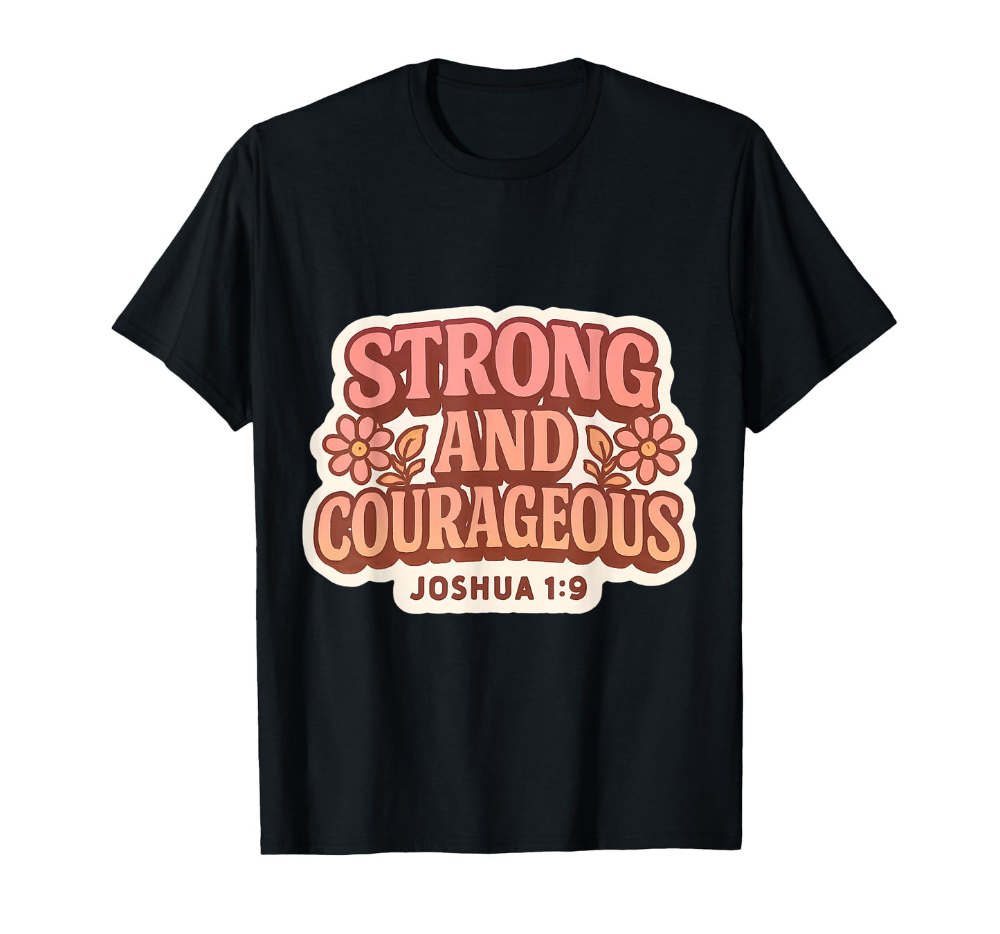Womens Strong and Courageous Bible Verse Quote Christian God T-Shirt