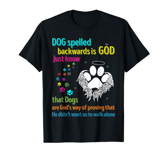 Dog Spelled Backwards Is God Just Know That Dogs Dog Lover T-Shirt for Men Women