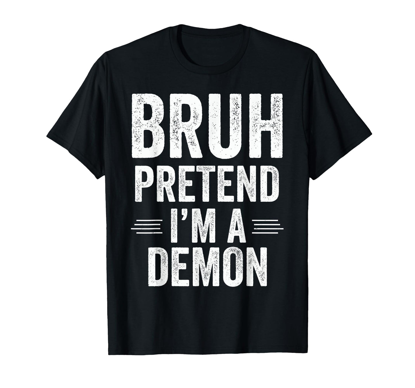 Demon Costume Halloween Bruh Pretend I'm A Demon Funny T-Shirt