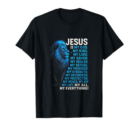 Jesus Is My God, My King, My Lord, My Savior, M... T-Shirt