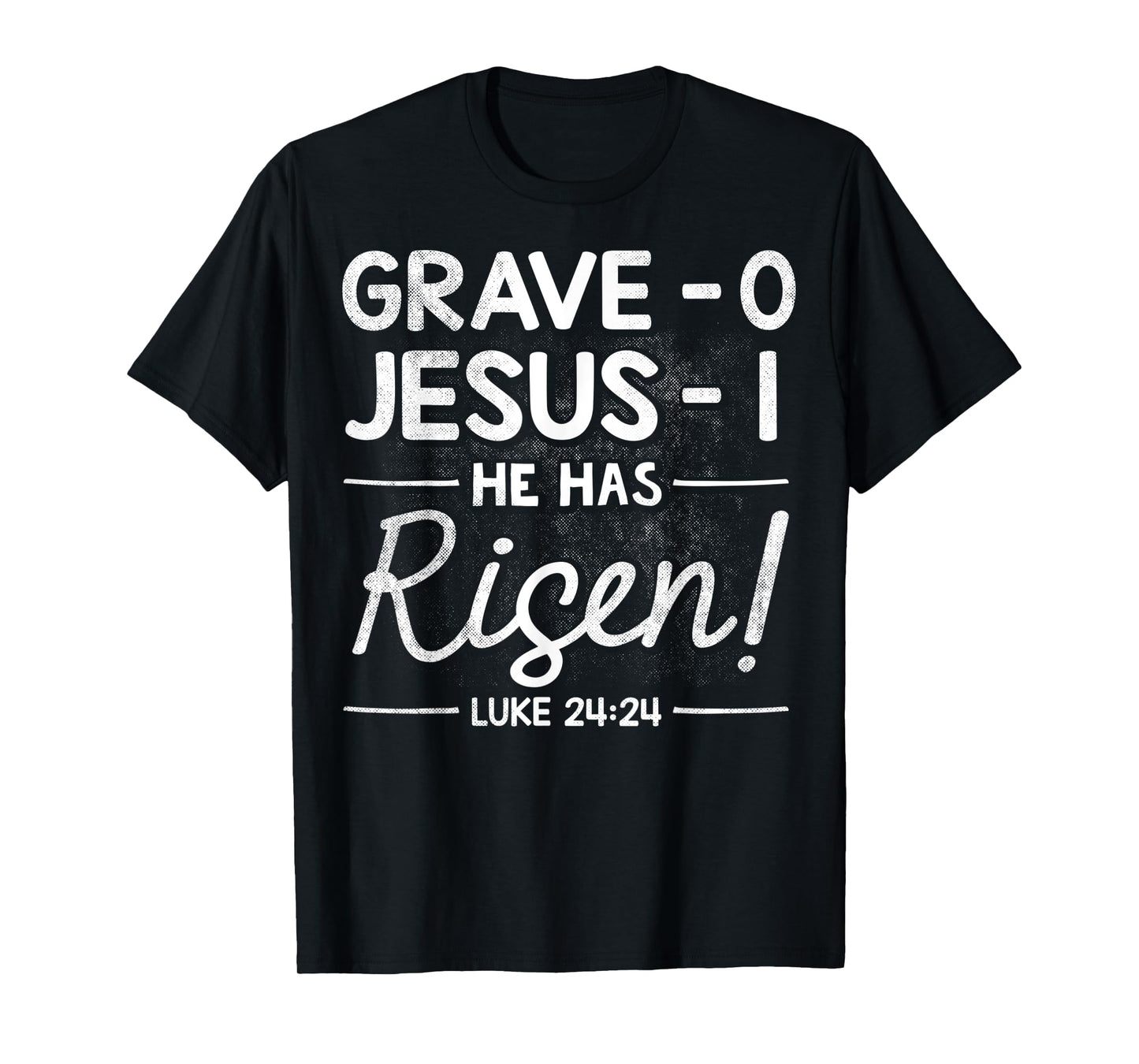 Grave 0 Jesus 1 - He Has Risen Jesus Religious Easter Christ T-Shirt