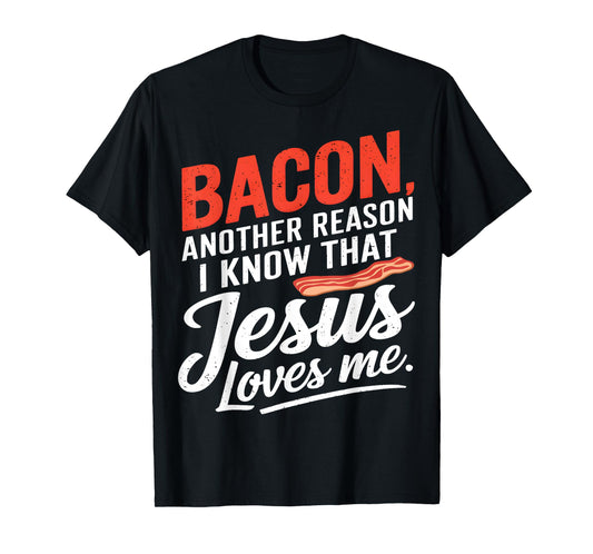 Bacon Jesus Loves Me T-Shirt