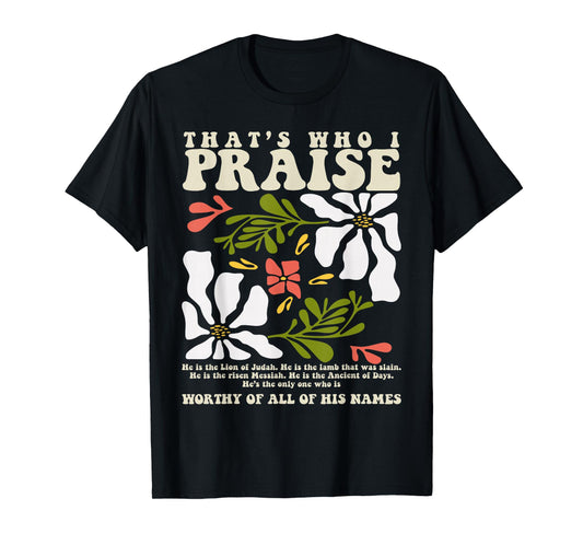 Brandon That's Who I Praise Jesus Christian Lake Merch T-Shirt