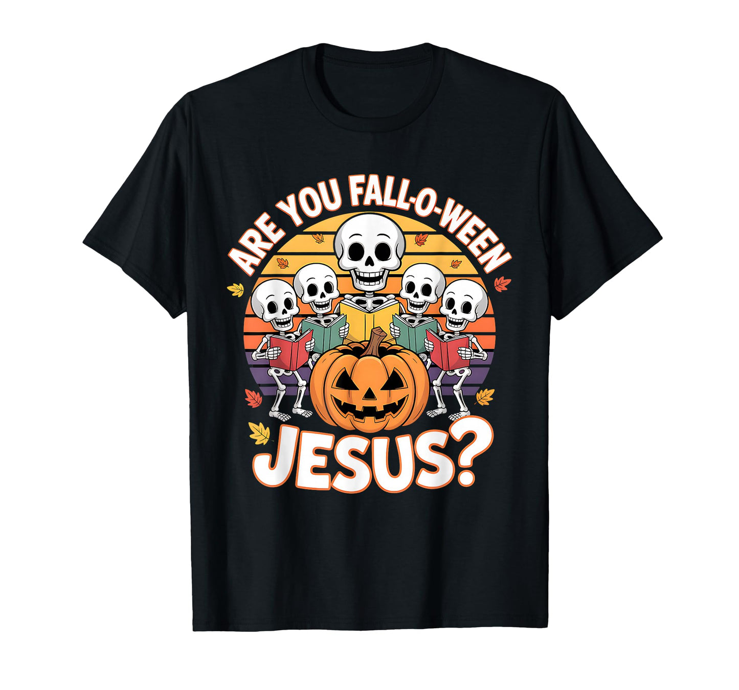 are You Fall Oween Jesus Halloween Christ T-Shirt