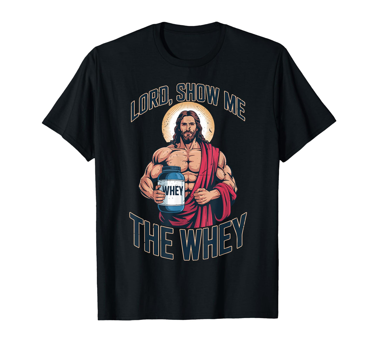 Mens Jesus Gym Lord Show Me The Whey Funny Christian Workout T-Shirt