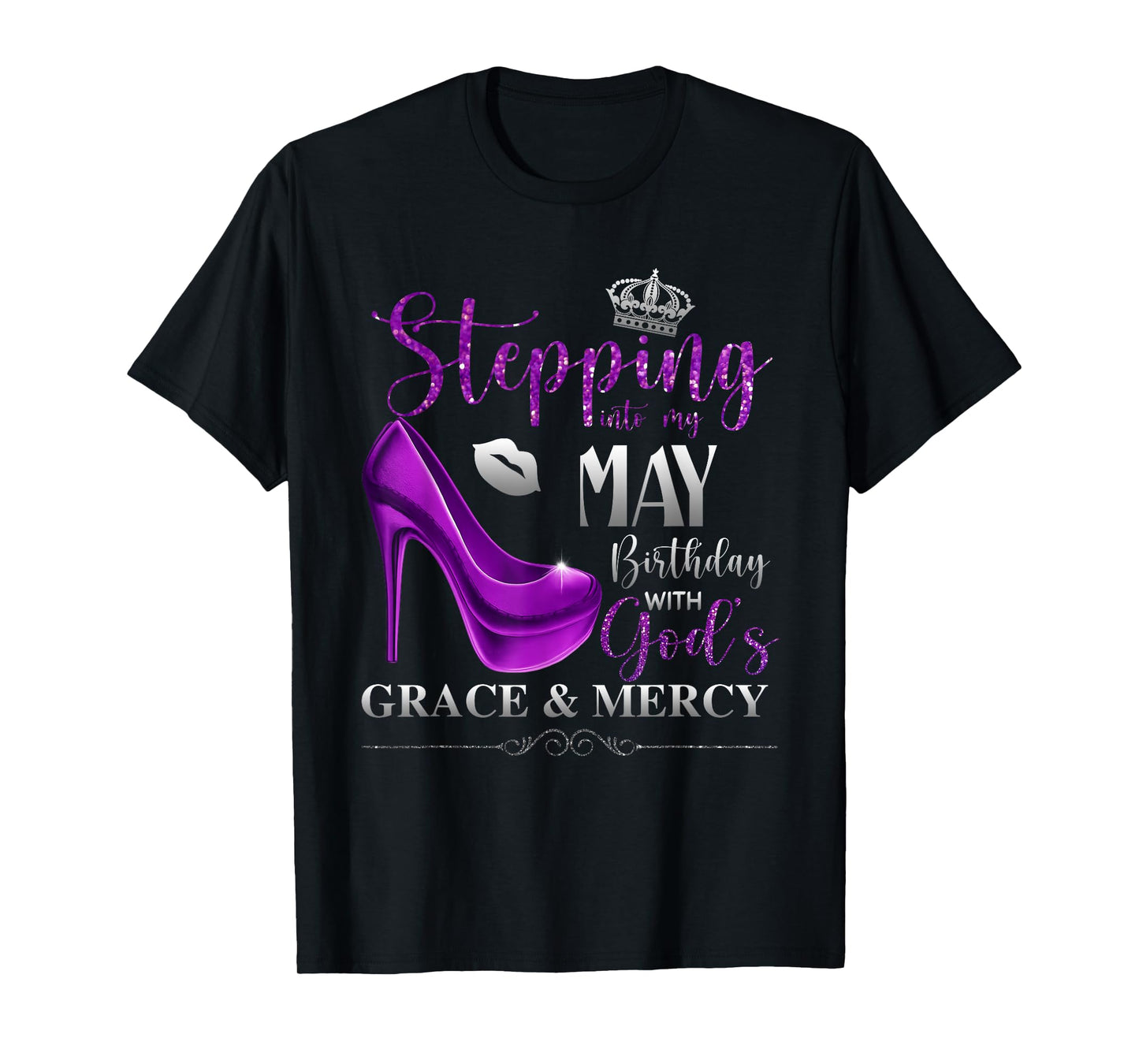 Stepping Into My May Birthday with God's Grace & Mercy T-Shirt