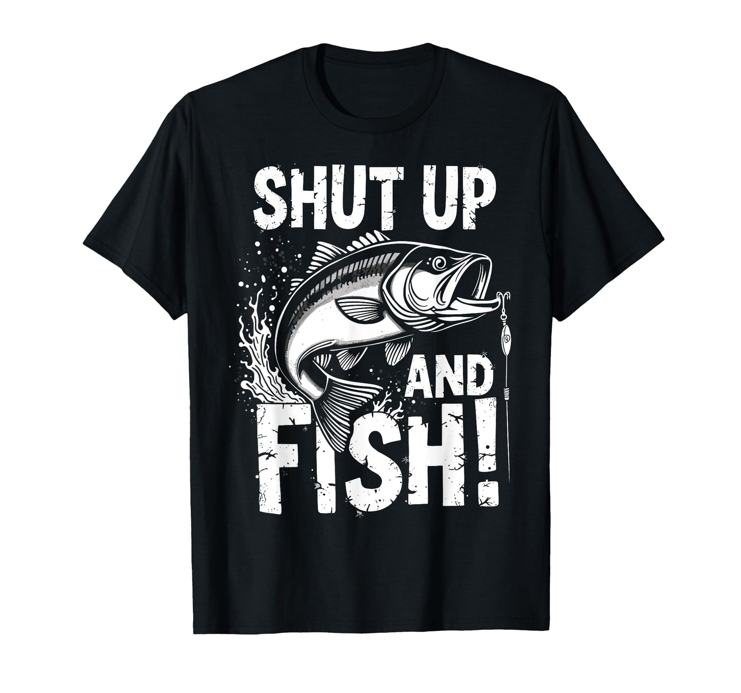 Shut Up & Fish Fisherman Humor Angler Joke Funny Fishing T-Shirt