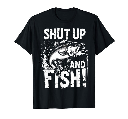 Shut Up & Fish Fisherman Humor Angler Joke Funny Fishing T-Shirt