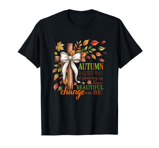 Autumn is God's Way of Showing Us Beautiful Change T-Shirt