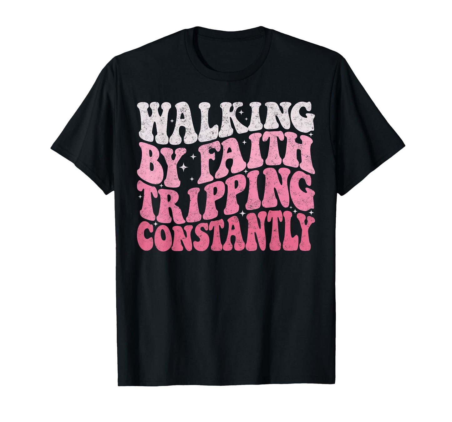 Walking by Faith Tripping Constantly Groovy Jesus Christian T-Shirt