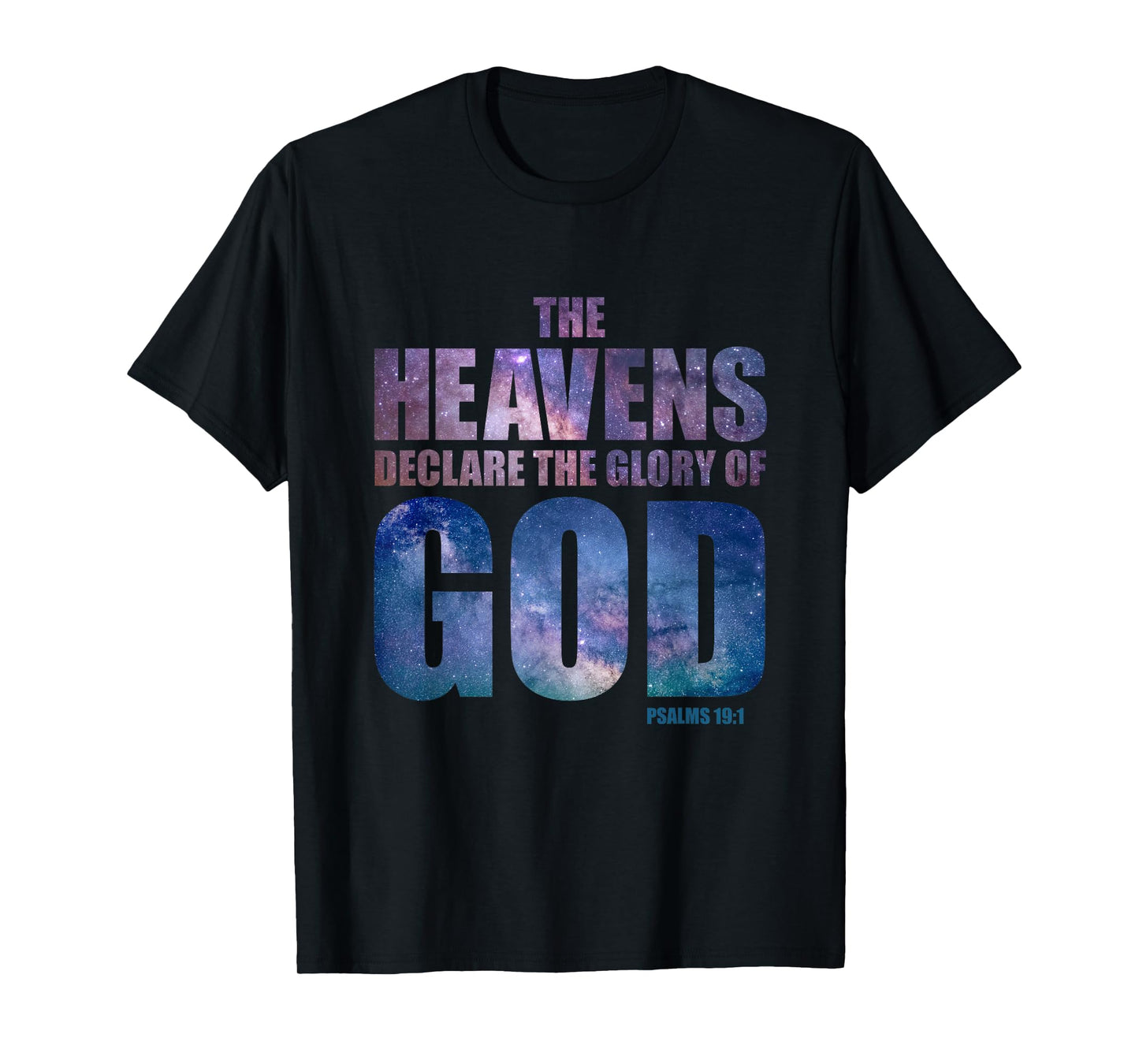 Heavens Declare Glory of GOD Christian Creation Psalm 19:1 T-Shirt