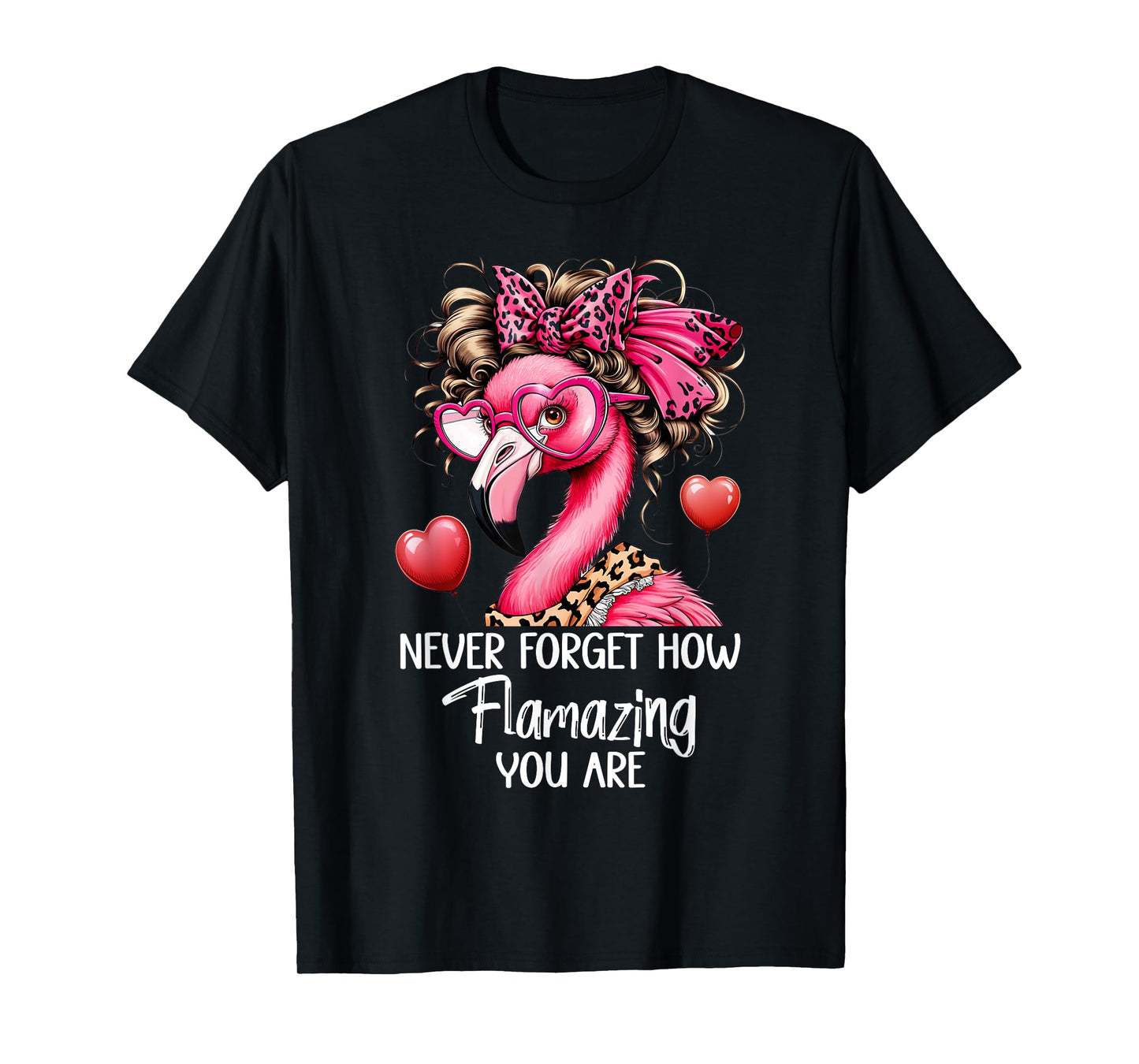 Never Forget How Flamazing You Are Flamingo Amazing Teacher T-Shirt