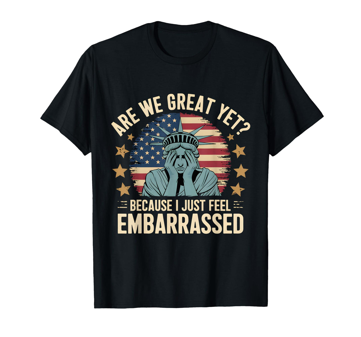 Are We Great Yet Humor Funny Irony Quote for mens and womens T-Shirt