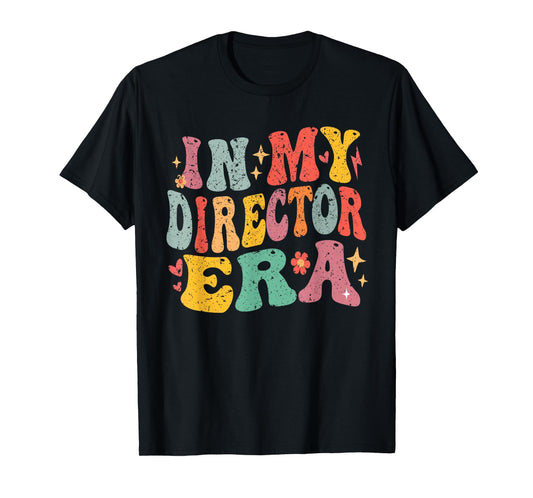 In My Director Era Groovy Vintage Director Saying Quote T-Shirt