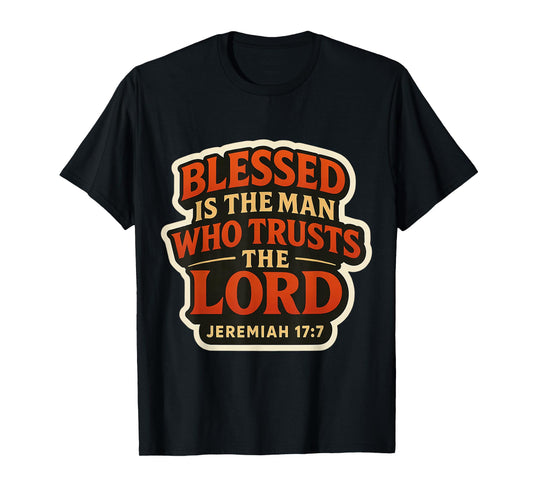 Blessed is The Man Who Trusts The Lord Christian Bible Verse T-Shirt