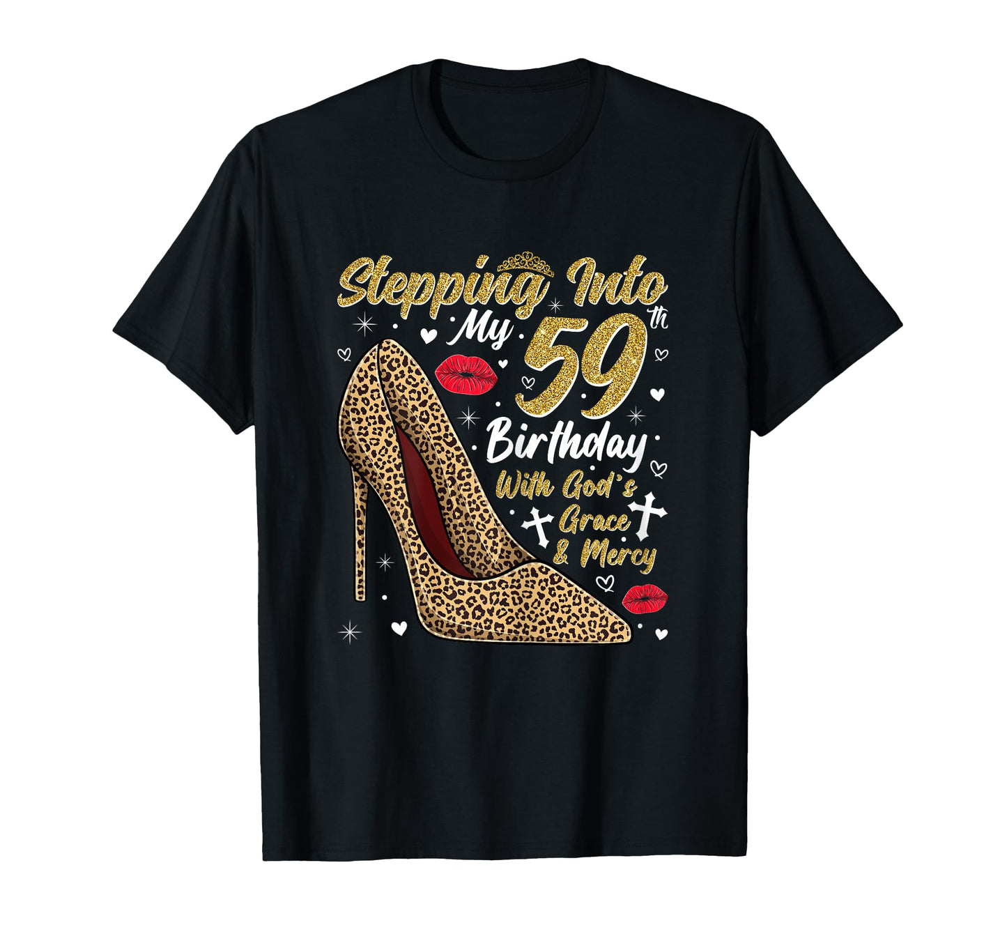 Stepping Into My 59th Birthday with God's Grace and Mercy T-Shirt