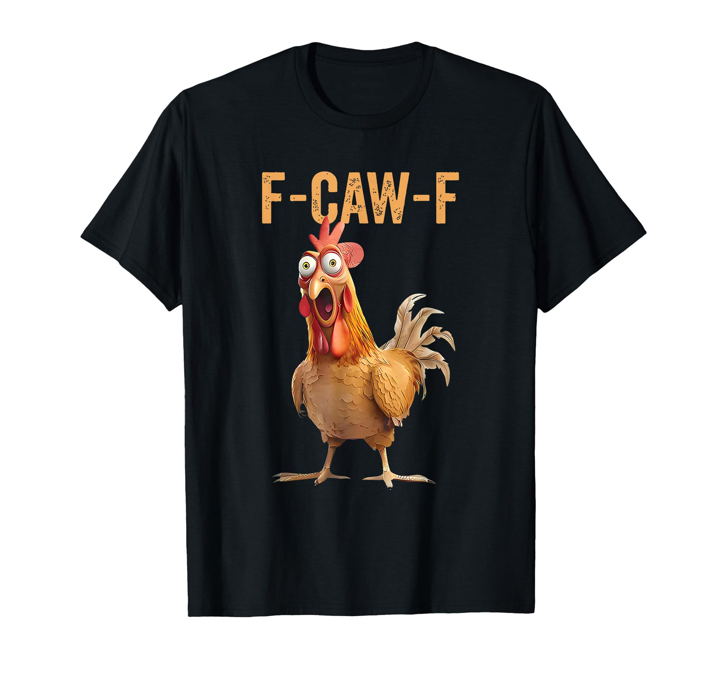 Funny F-Caw-F Rooster Chicken Meme Chicken Farm Womens Mens T-Shirt