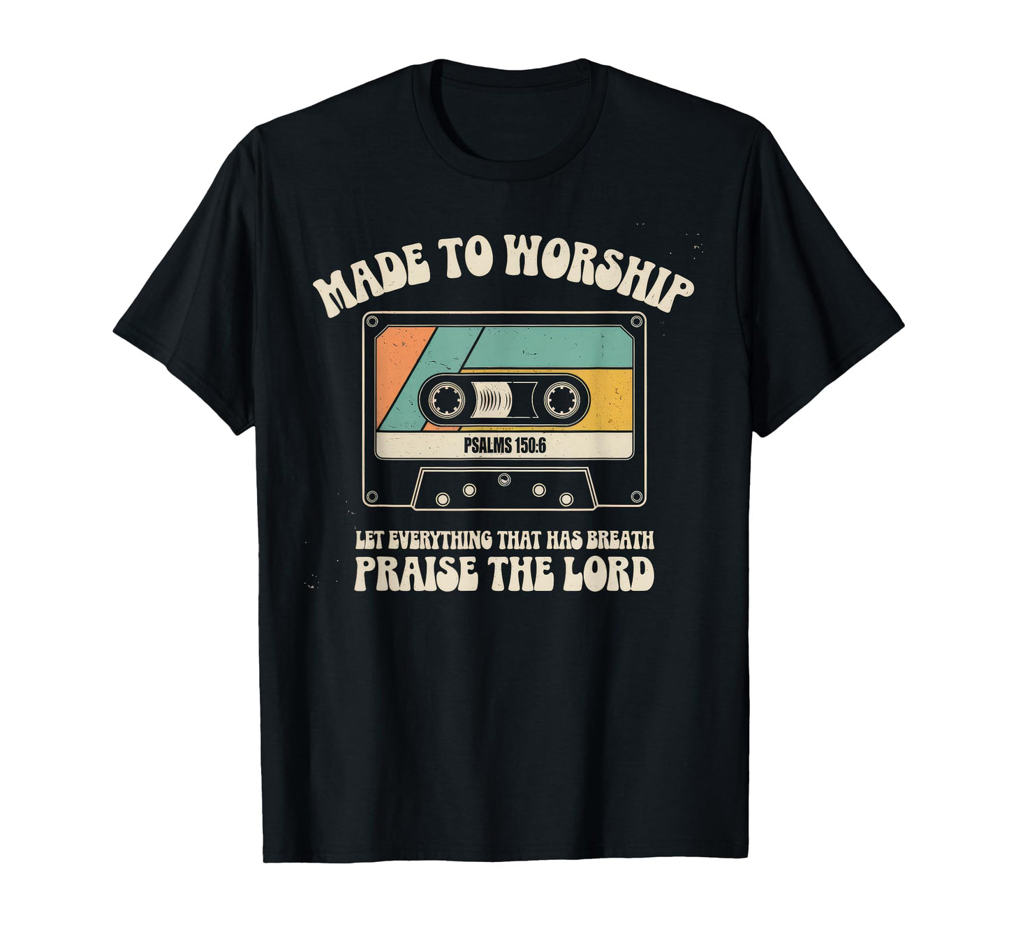 Worship Tshirt Christian Music Retro Cassette Psalms 150:6 T-Shirt