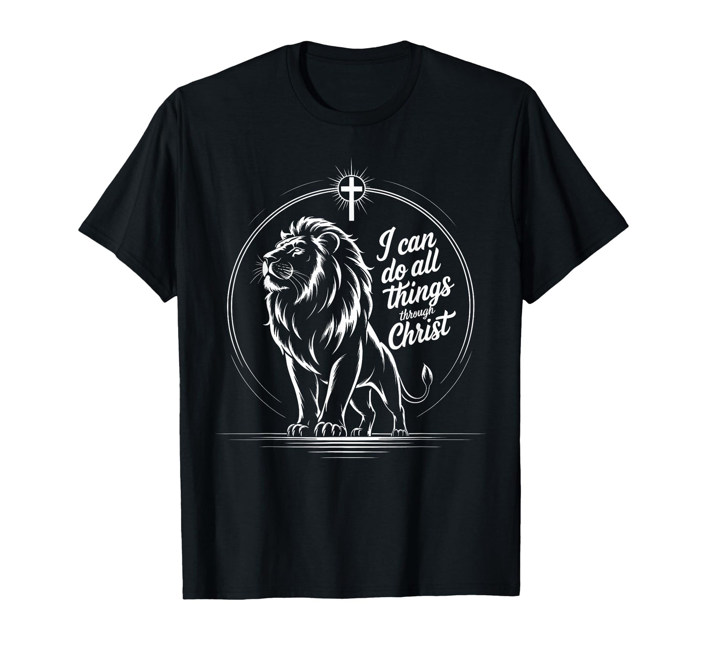 I Can Do All Things Through Christ Philippians 4:13 T-Shirt