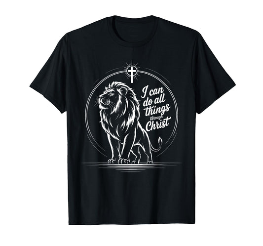 I Can Do All Things Through Christ Philippians 4:13 T-Shirt