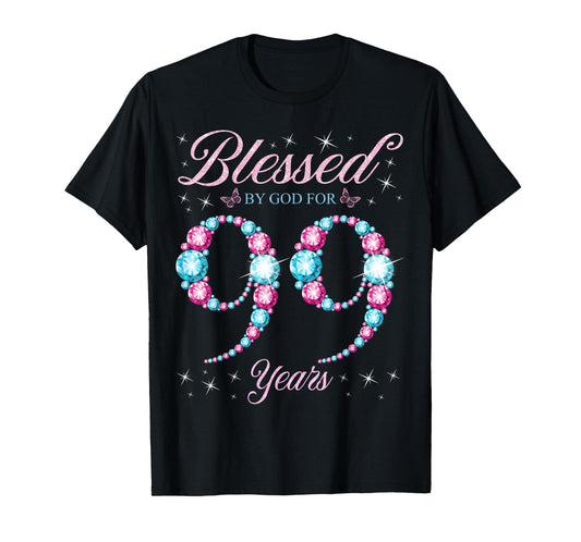 Blessed By God For 99 Years Old 99th Birthday Woman Queen T-Shirt