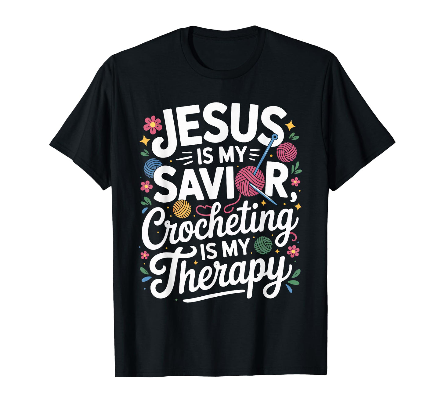 Jesus is My Savior Crocheting Therapy T-Shirt